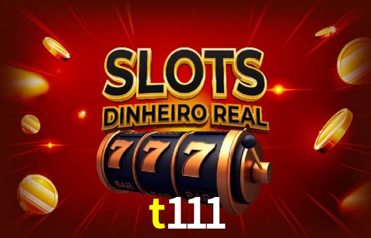 Sinta a adrenalina dos jogos de cassino com t111